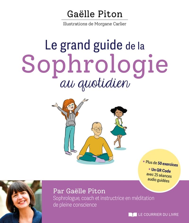 Le grand guide de la sophrologie au quotidien, Gaëlle Piton, éditions Trédaniel
