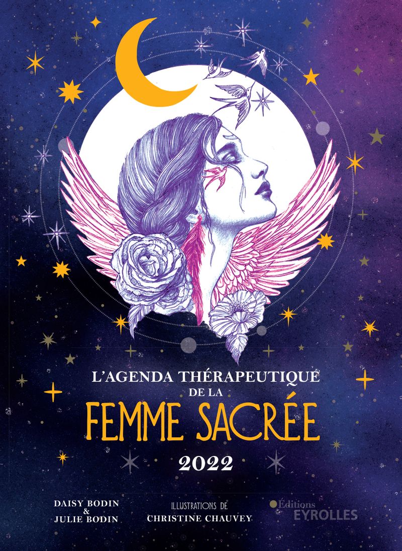 L'agenda thérapeutique de la femme sacrée 2022, Daisy Bodin et Julie Bodin, Editions Eyrolles