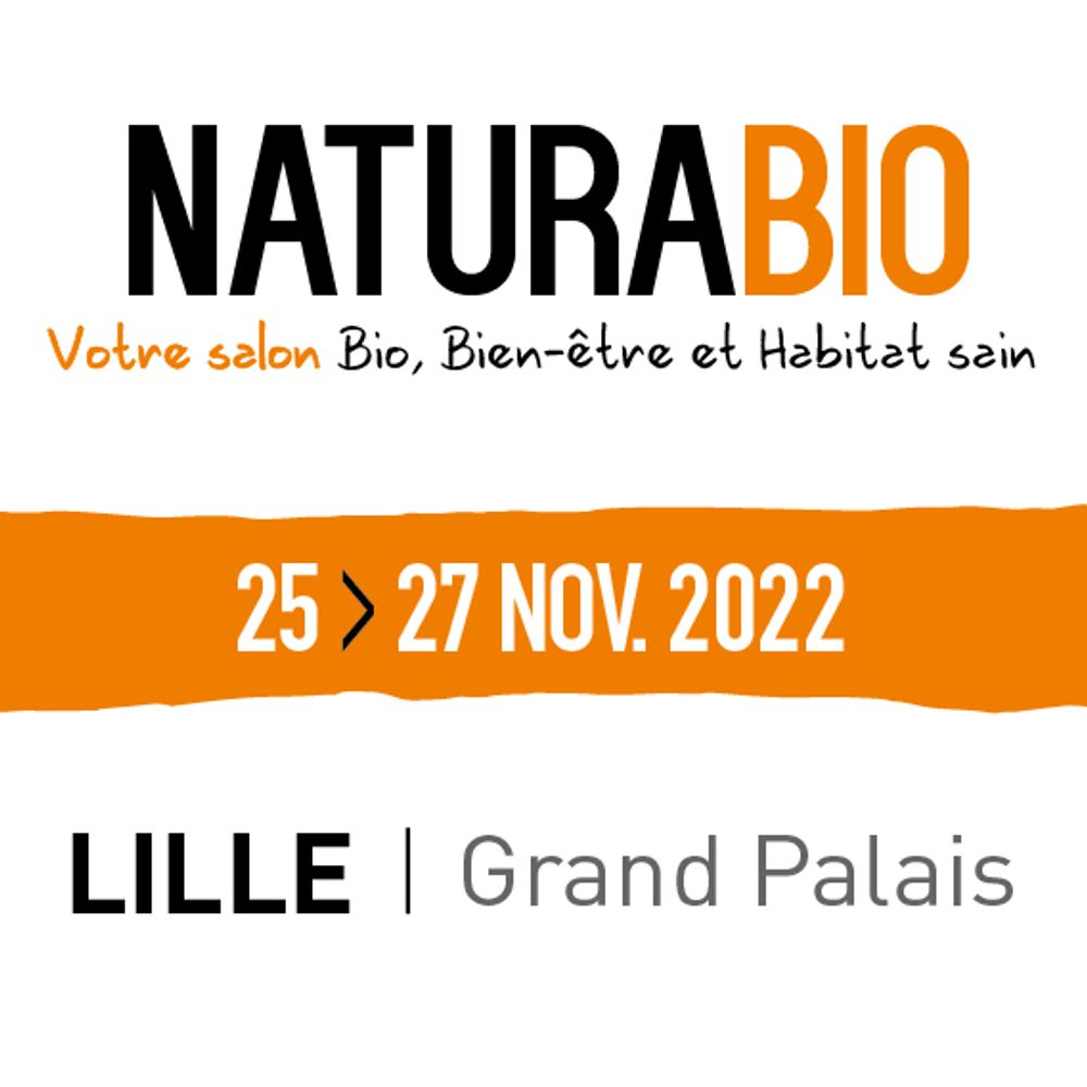 Salon Naturabio 2022 : infos pratiques et entrée gratuite à télécharger -  FemininBio