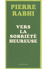 Vers la sobriété heureuse : interview exclusive de Pierre Rabhi  pour la sortie de son livre